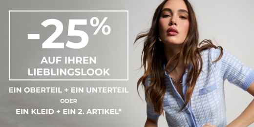 -25% AUF IHREN LIEBLINGSLOOK*